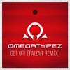 Omegatypez - Get Up! (Faizar Remix)