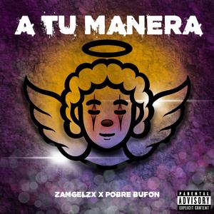 A TU MANERA (feat. Pobre Bufon & Poison Beats)