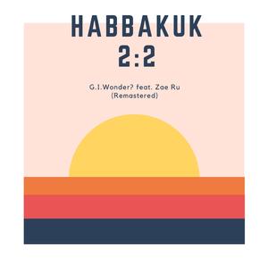 Habbakuk 2:2 (feat. Zae Ru) (Remastered) (Remastered)