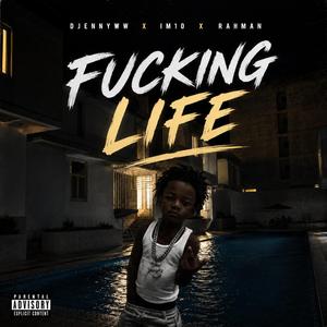 ****ING LIFE (feat. IM10 & Rahman)