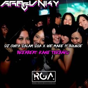 DJ SPECIAL MALAM TAHUN BARU BREAKBEAT||CINTA DALM DOA X WE MAKE IT BOUNCE