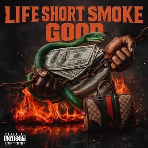 Life Short Smoke Good
