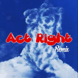 Act Right (Remix)