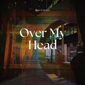 Over My Head