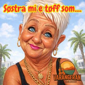 Søstra mi e tøff som...