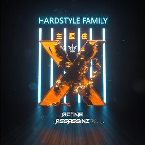 Active Assassinz - Hardstyle Family (10.0 主题曲)