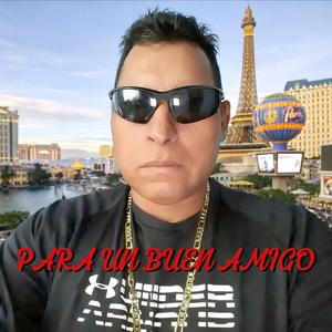 PARA UN BUEN AMIGO