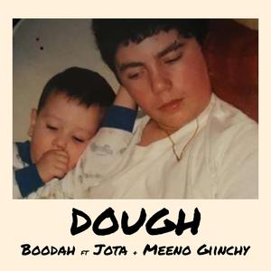 Dough (feat. Jota & Meeno Giinchy)