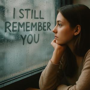 I still remember you