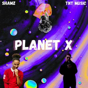 Planet X (feat. TNT Music)