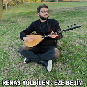 Renas Yolbilen - Eze Bejim