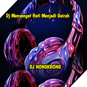 DJ Menyengat Hati Menjadi Gairah