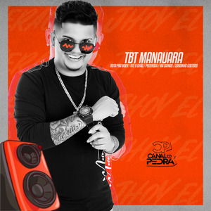 Tbt Manauara - Bota pra Moer / Até o Chão / Poderosa / Vai Caindo / Gordinho Gostoso