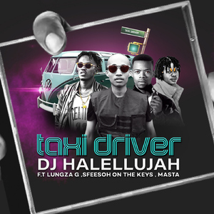 Taxi Driver (feat. Lungza G, Masta & Sfeesoh On The Keys )
