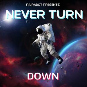 Never Turn Down