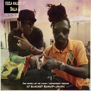 JAH NEVER LET US DOWN (feat. SIZZLA KALONJ & BALLA G)