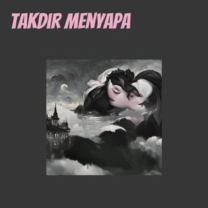 takdir menyapa