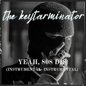 YEAH, 808 DIS---Instrumental-Instrumental