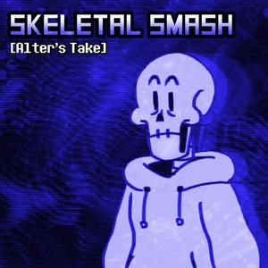 Skeletal Smash [Alter's Take]