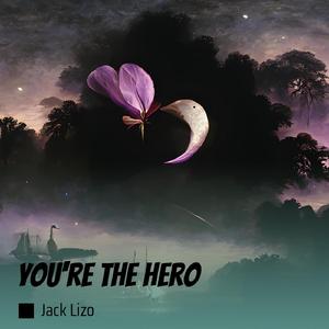 You're the Hero