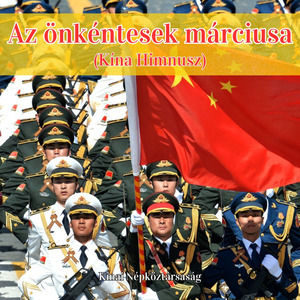 Az önkéntesek márciusa (Kína Himnusz)