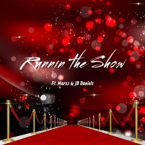 Runnin the Show (feat. Marxx & JB Daniels)