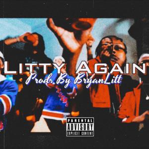 Litty Again (feat. FreshWurld)