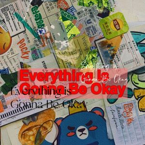Everything Is Gonna Be Okay (Prod.Boyfifty)
