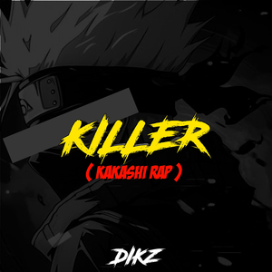 Killer (Kakashi Rap)