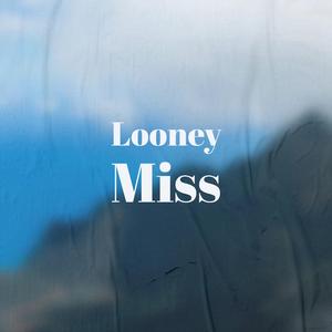 Looney Miss
