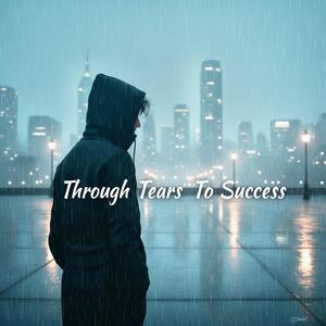 These Tears Will Lead Me To Triumph