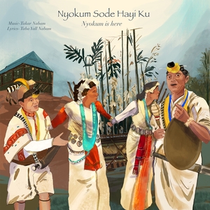 Nyokum Sode Hayi Ku (Nyokum Is Here)