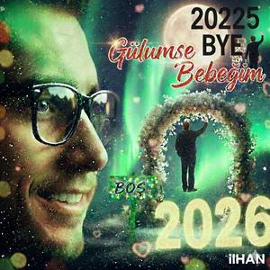 Gülümse bebeğim (siliyorum)- 2026 ilHAN ilk şarkı herşeyi siliyorum