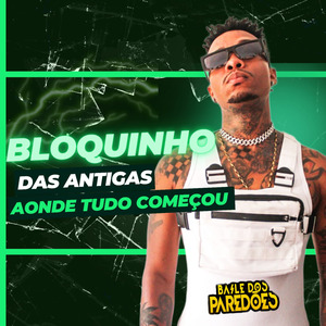 Bloquinho das Antigas (Aonde Tudo Começou)