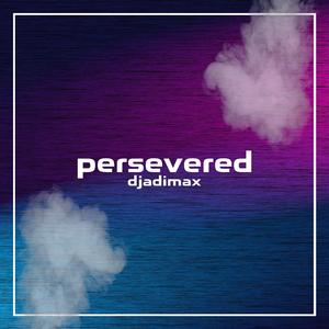 persevered