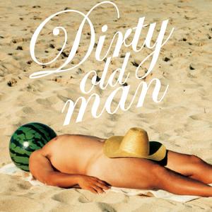 DIRTY OLD MAN ～さらば夏よ～
