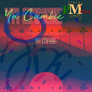 Ya Cambie (feat. Big-E Eli)