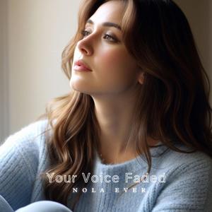 Your Voice Faded