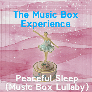 Peaceful Sleep (Music Box Lullaby)