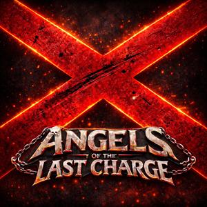 ANGELS OF THE LAST CHARGE