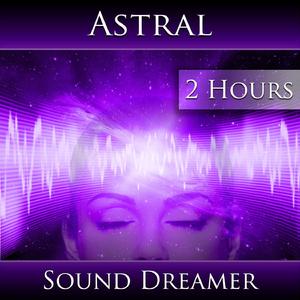 Astral (2 Hours)