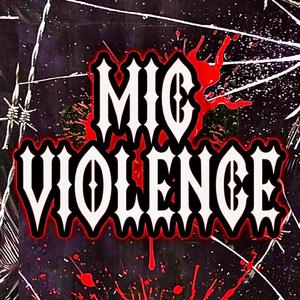 Mic Violence