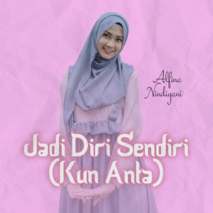 Jadi Diri Sendiri (KUN ANTA)