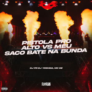 Pistola pro Alto Vs Meu Saco Bate na Bunda