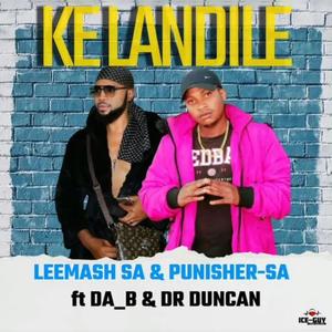 Ke Landile (feat. Punisher-SA, Leemash SA & Dr Duncan)