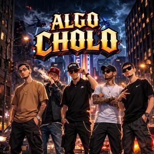Algo Cholo (feat. AxSierra, Ensus, Herik Ramirez & W Vera)