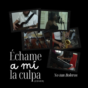 Échame a mí la culpa