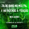 Mc Denny - Ta de Olho no Meu Pal X Vai Fazendo a Posição