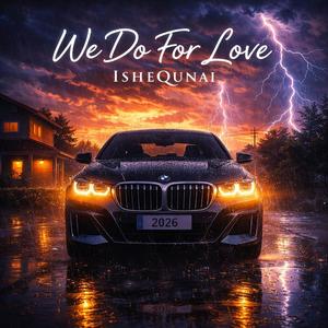 We do for Love