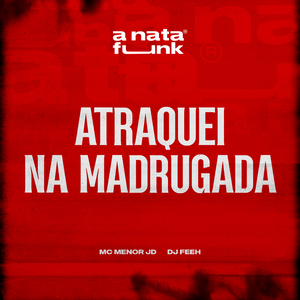 Atraquei Na Madrugada